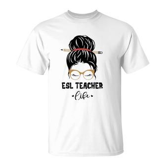 Funny Esl Teacher Life Pencil Messy Bun Appreciation Gifts T-Shirt | Mazezy