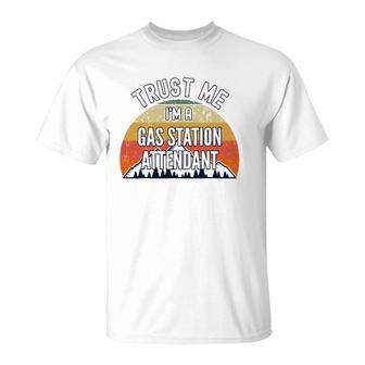 Funny Gas Station Attendant Gift Trust Me I'm A Gas Station T-Shirt | Mazezy
