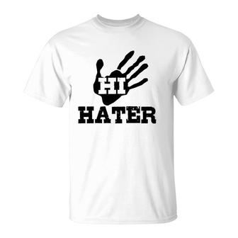 Funny Gift Hi Hater T-Shirt | Mazezy