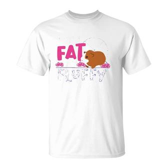 Funny Guinea Pig Not Fat Fluffy For Mom And Girls T-Shirt | Mazezy