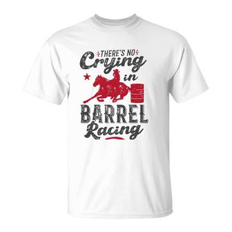 Funny Horse Barrel Racing Rodeo Racer Gift No Crying T-Shirt | Mazezy