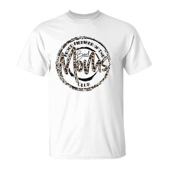 Funny Leopard Mother's Day Proud Member Of The Bad Moms Club T-Shirt | Mazezy DE