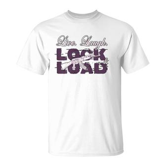 Funny Live Laugh Lock And Load Tee T-Shirt | Mazezy