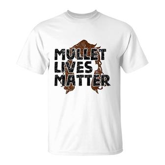 Funny Mullet Lives Matter Gift T-Shirt | Mazezy