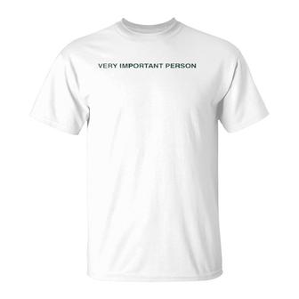 Funny Quote Gift Very Important Person T-Shirt | Mazezy DE