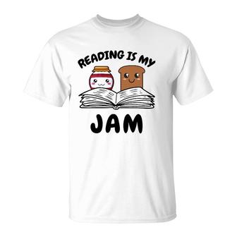 Funny Reading Is My Jam For Teacher Nerd Bookworm Book Lover T-Shirt | Mazezy