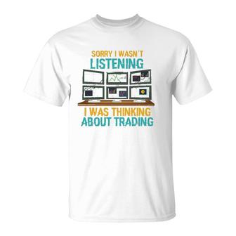 Funny Stock Market Gift I Was Thinking About Trading T-Shirt | Mazezy