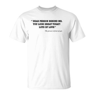 Funny Vintage Dear Person Behind Me You Look Great Today T-Shirt | Mazezy