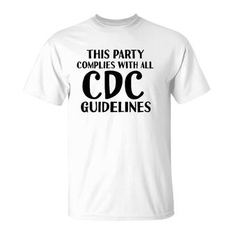 Funny White Lie Party- Cdc Compliant Tee T-Shirt