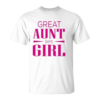 Gender Reveal Great Aunt Says Girl Matching Baby Party T-Shirt | Mazezy