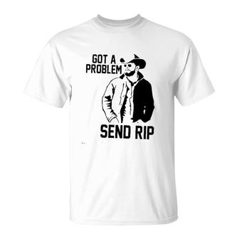 Get A Problem Send Rip Graphic Printed T-Shirt | Mazezy