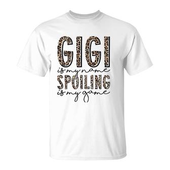 Gigi Is My Name Spoiling Is My Game Leopard Gigi Mothers Day T-Shirt | Mazezy