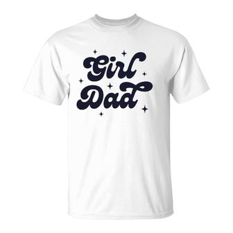 Girl Dad Funny Father's Day For Men From Wife And Daughter T-Shirt | Mazezy