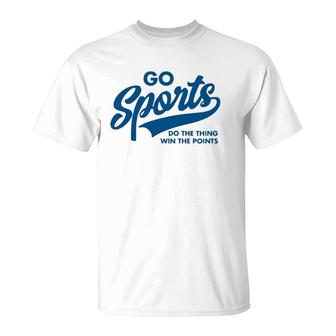 Go Sports Do The Thing Win The Points Funny Blue T-Shirt | Mazezy