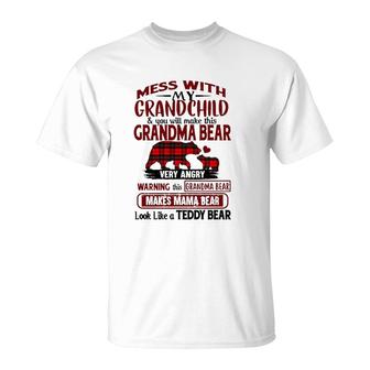 Grandma Bear Mess With My Grandchild & You Will Make This Grandma Bear Very Angry Warning Makes Mama Bear Look Like A Teddy Bear T-Shirt | Mazezy