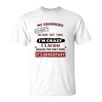Grandparents Funny My Grandkids Laugh Because They Think I'm Crazy T-Shirt | Mazezy