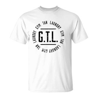 Gtl Gym Tan Laundry Workout Lover Mom Mothers Day Gift T-Shirt | Mazezy AU