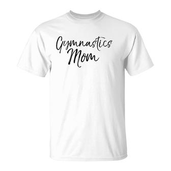 Gymnast Mother Clothes Gift For Women Cute Gymnastics Mom T-Shirt | Mazezy