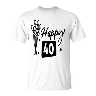 Happy 40 Flowers Happy 40Th Birthday Funny Present T-Shirt - Seseable