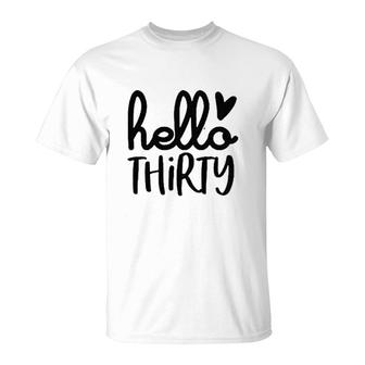 Hello Thirty Women 30th Birthday Funny Cute Heart Graphic Thirty T-Shirt - Seseable
