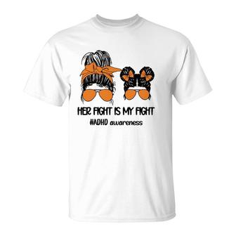 Her Fight Is My Fight Adhd Mom Attention Deficit Disorder T-Shirt | Mazezy