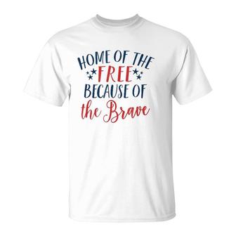Home Of The Free Because The Brave Patriotic 4Th July T-Shirt | Mazezy DE