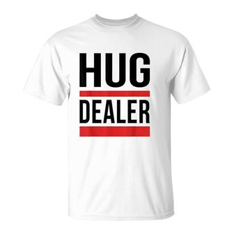 Hug Dealer T-Shirt | Mazezy