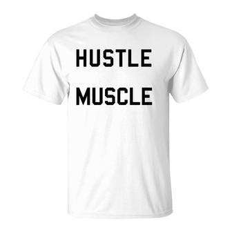 Hustle To Get That Muscle Weight Lifting T-Shirt | Mazezy