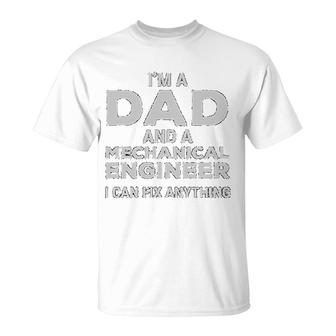 I Am A Dad And A Mechanical Engineer T-Shirt | Mazezy