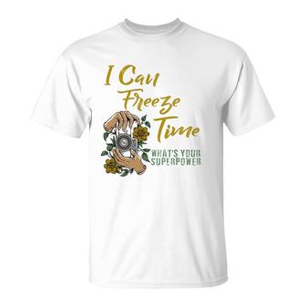 I Can Freeze Time Superpower Floral Camera Photographer T-Shirt | Mazezy