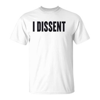 I Dissent Gift I Dissent T-Shirt | Mazezy UK