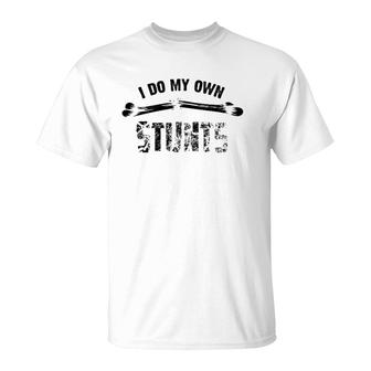 I Do My Own Stunts Cute Proud Handicapped Tee Gift T-Shirt | Mazezy