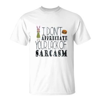 I Don't Appreciate Your Lack Of Sarcasm T-Shirt | Mazezy