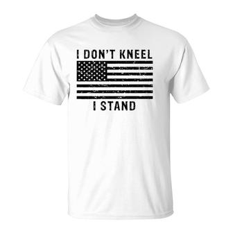 I Don't Kneel I Stand Patriotic American Flag T-Shirt | Mazezy