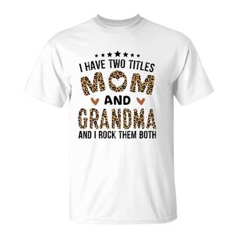 I Have Two Titles Mom And Grandma Vintage Leopard Mother's Day T-Shirt | Mazezy