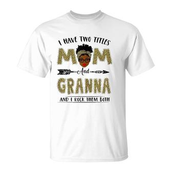 I Have Two Titles Mom And Granna Leopard Mother's Day T-Shirt | Mazezy