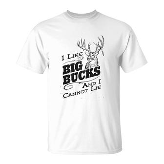 I Like Big Bucks And I Cannot Lie T-Shirt | Mazezy