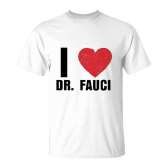I Love Doctor Fauci T-Shirt | Mazezy