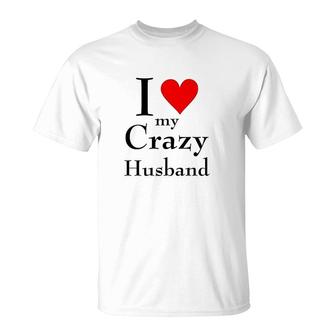 I Love My Crazy Husband T-Shirt | Mazezy