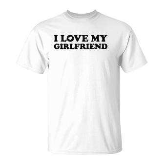 I Love My Girlfriend Simple Boy Girl Valentine T-Shirt | Mazezy