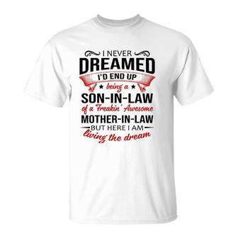 I Never Dreamed Being A Son-In-Law Of Mother-In-Law T-Shirt