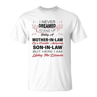 I Never Dreamed I'd End Up Being A Mother-In-Law Awesome T-Shirt | Mazezy