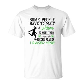 I Raised My Favorite Soccer Player Soccer Mom Soccer Dad Tee T-Shirt | Mazezy