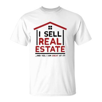 I Sell Real Estate House Funny Realtor Agent Broker Investor T-Shirt | Mazezy