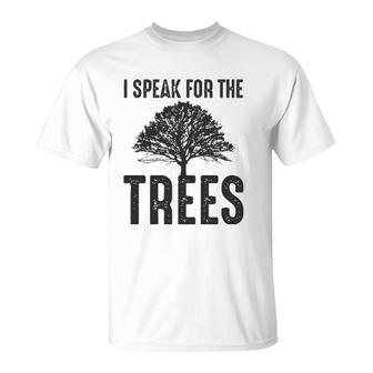 I Speak For The Trees Earth Day 2021 Ver2 T-Shirt | Mazezy