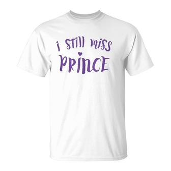 I Still Miss Prince In Purple Type T-Shirt | Mazezy