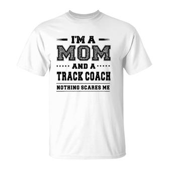 I'm A Mom And A Track Coach Mother's Day Gift T-Shirt | Mazezy