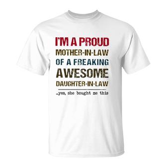 I'm A Proud Mother-In-Law Of A Freaking Awesome Daughter-In-Law Yes She Bought Me This T-Shirt | Mazezy