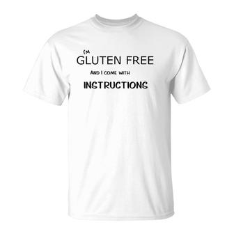 I'm Gluten Free And I Come With Instructions T-Shirt | Mazezy