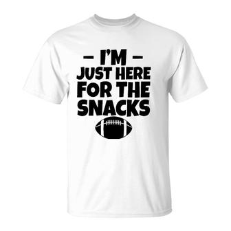 I'm Just Here For The Snacks Sports Team Play Lover Gift T-Shirt | Mazezy